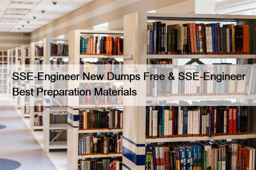 SSE-Engineer New Dumps Free & SSE-Engineer Best Preparation ...