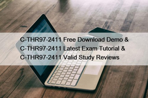 C-THR97-2411 Free Download Demo & C-THR97-2411 Latest Exam ...